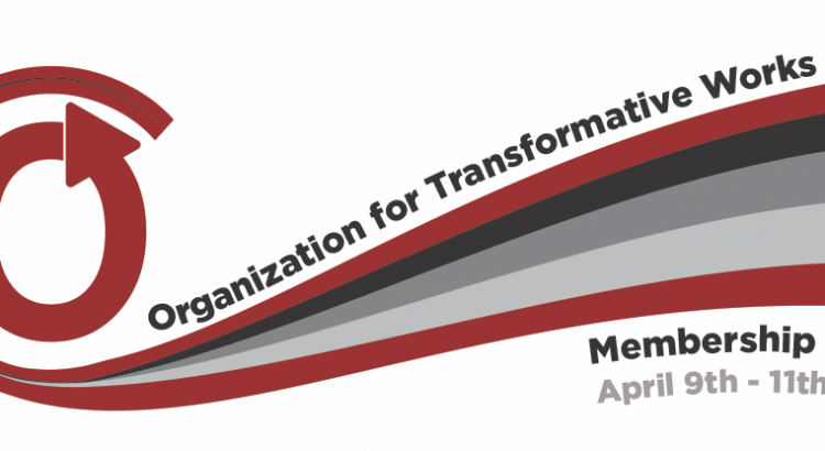 Organization for Transformative Works Membership Drive, April 9–11, 2021
