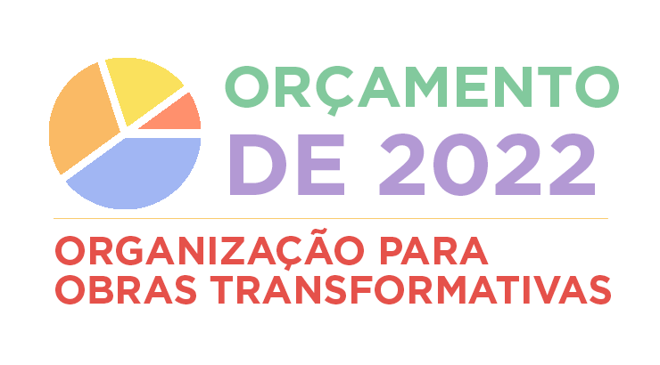 Organização para Obras Transformativas: Orçamento de 2022