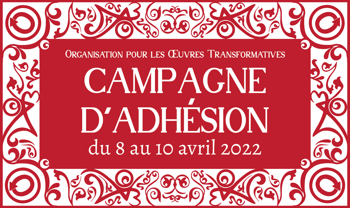 Campagne d’Adhésion de l’Organisation pour les Œuvres Transformatives, du 8 au 10 avril 2022