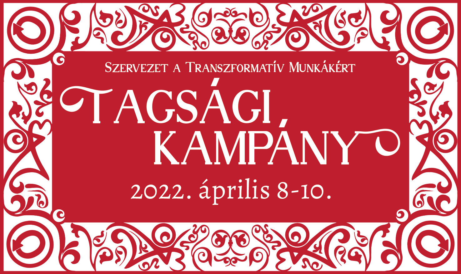 Szervezet a Transzformatív Munkákért Tagsági Kampány, 2022. Április 8–10