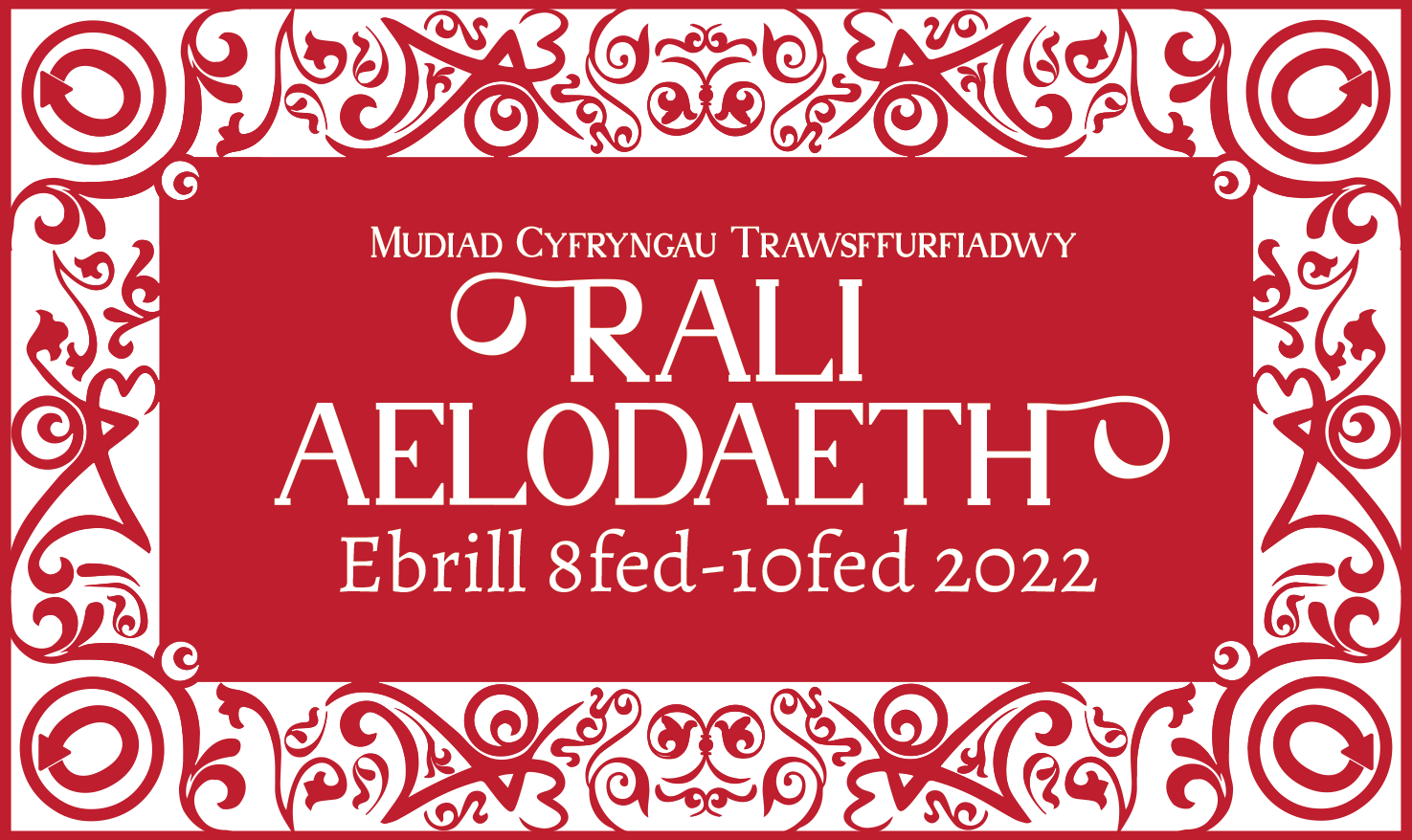 Rali Aelodaeth Mudiad Cyfryngau Trawsffurfiadwy, Ebrill 8fed–10fed, 2022