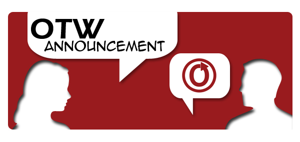 Banner by Diane with the outlines of a man and woman speaking with word bubbles, one of which has the OTW logo and the other which says 'OTW Announcement'