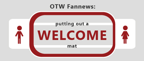 Image of male and female icons with text OTW Fannews Putting Out a Welcome Mat