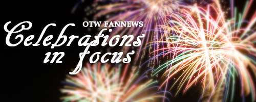 Fireworks overlaid with the text OTW Fannews Celebrations in Focus